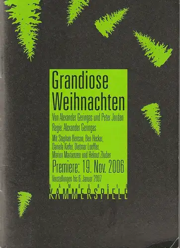 Hamburger Kammerspiele, Axel Schneider, Zebu Kluth, Anja Del Caro, Juliane Röhrig, Anke Kell, Joachim Hiltmann ( Probenfotos ): Programmheft Uraufführung Alexander Geringas / Peter Jordan GRANDIOSE WEIHNACHTEN 19. November 2006. 