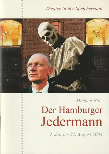 Theater in der Speicherstadt, Hamburg Art Ensemble, Peter Kümmel, Armgard Seegers, Michael Batz ( Fotos ), Thomas Hampel ( Fotos ): Programmheft Michael Batz DER HAMBURGER JEDERMANN Premiere 9. Juli 2004. 