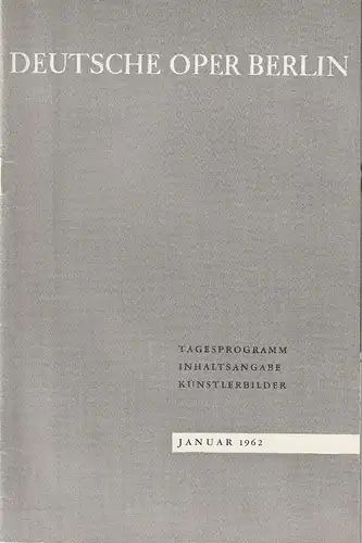 Deutsche Oper Berlin: Programmheft Richard Wagner LOHENGRIN 30. Januar 1962  Heft Januar 1962. 