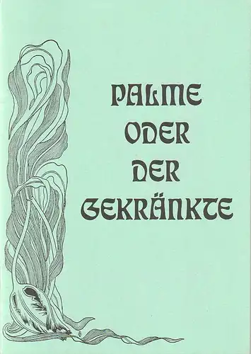 Renaissance-Theater: Programmheft Paul Kornfeld PALME oder DER GEKRÄNKTE Spielzeit 1977 / 78. 