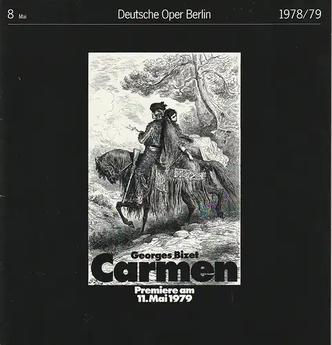 Deutsche Oper Berlin, Siegfried Palm, Karl Dietrich Gräwe, Edmund Gleede, Eberhard Franke, Gerhard Milting: Programmheft Georges Bizet CARMEN Premiere 11. Mai 1979 Spielzeit 1978 / 79 Heft 8 Mai. 