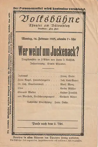 Volksbühne Theater am Bülowplatz: Theaterzettel Hans J. Rehfisch WER WEINT UM JUCKENACK  16. Februar 1925. 