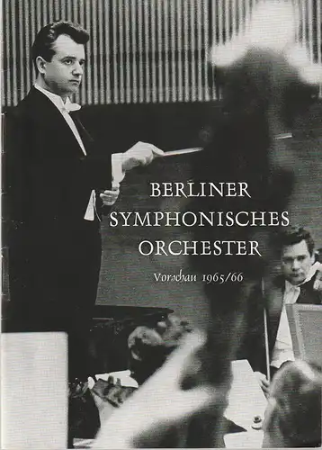 Berliner Symphonisches Orchester: Programmheft BERLINER SYMPHONISCHES ORCHESTER Vorschau 1965 / 66  Besetzungsliste zum Konzert vom 27. November 1965 Staatliche Hochschule für Musik. 