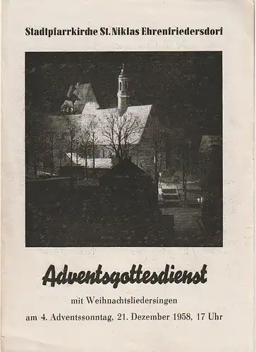 Stadtpfarrkirche St. Niklas Ehrenfriedersdorf: Programmheft ADVENTSGOTTESDIENST MIT WEIHNACHTLIEDERSINGEN 21. Dezember 1958. 