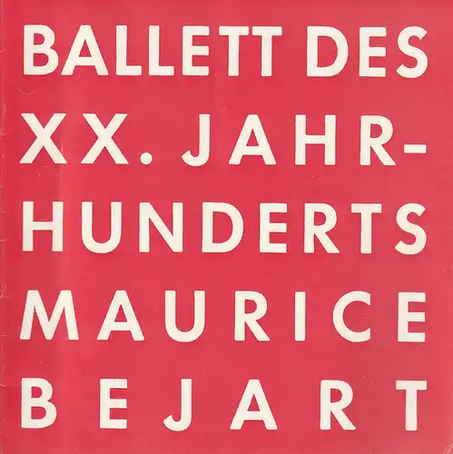 Deutsche Oper Berlin, W. Reinking: Programmheft BALLETT DES XX. JAHRHUNDERTS  MAURICE BEJART 13. - 31. März 1970 Le Theatre Royal de la Monnaie. 