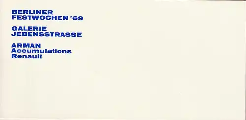 Galerie Jebensstrasse: Programmheft ERÖFFNUNG ARMAN ACCUMULATIONS RENAULT 20. September 1969  Berliner Festwochen 69. 