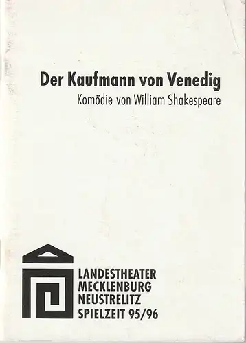 Landestheater Mecklenburg Neustrelitz, Urs Leicht, Manfred Bachmeyer: Programmheft William Shakespeare DER KAUFMANN VON VENEDIG Premiere 9. September 1995 Spielzeit 1995 / 96. 