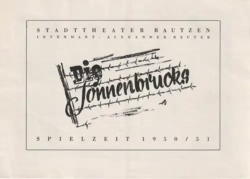 Intendanz des Stadttheaters Bautzen, Alexander Reuter: Programmheft Leon Kruczkowski DIE SONNENBRUCKS Spielzeit 1950 / 51. 