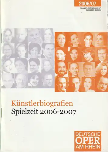 Deutsche Oper am Rhein, Theatergemeinschaft Düsseldorf-Duisburg, Tobias Richter, Jochen Grote: Programmheft DEUTSCHE OPER AM RHEIN KÜNSTLERBIOGRAFIEN Spielzeit 2006 - 2007. 