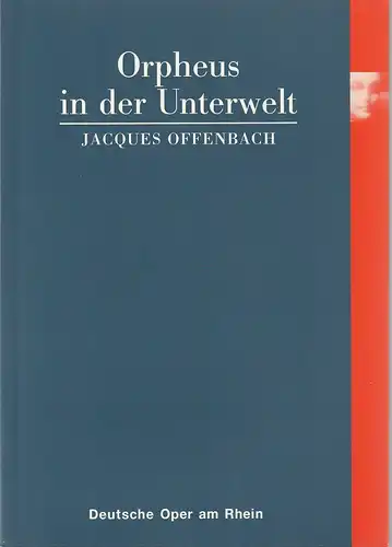 Deutsche Oper am Rhein, Theatergemeinschaft Düsseldorf-Duisburg, Tobias Richter, Werner Hellfritzsch, Michael Leinert, Eduard Straub (Probenfotos): Programmheft Jacques Offenbach ORPHEUS IN DER UNTERWELT Premiere 2. Dezember 1999 Opernhaus Düsseldorf. 