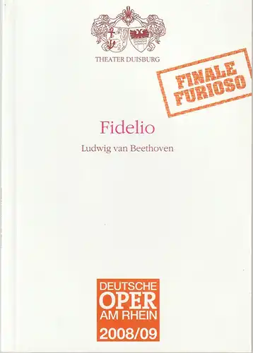 Deutsche Oper am Rhein, Theatergemeinschaft Düsseldorf  Duisburg, Tobias Richter, Hella Bartnig: Programmheft Ludwig van Beethoven FIDELIO Premiere 15. November 2008 Duisburg. 