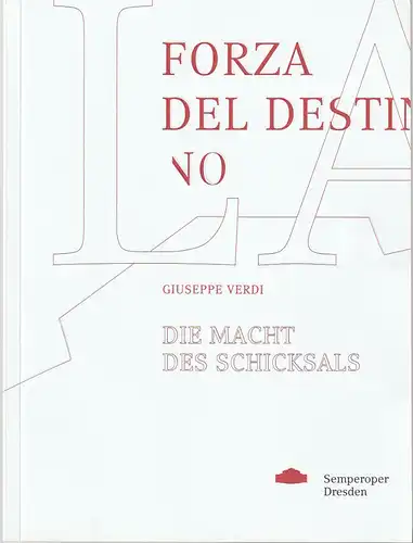 Staatsbetrieb Sächsische Staatstheater, Staatsoper Dresden, Semperoper, Peter Theiler, Anne Gerber, Fons Hickmann m23, u.a: Programmheft Giuseppe Verdi DIE MACHT DES SCHICKSALS Premiere 28. April 2018 Spielzeit 2018 / 19. 