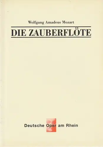 Deutsche Oper am Rhein, Theatergemeinschaft Düsseldorf-Duisburg, Tobias Richter, Werner Hellfritzsch, Vita Huber, Wiebke Hetmanek: Programmheft Wolfgang Amadeus Mozart DIE ZAUBERFLÖTE Premiere 4. Juni 1992 Opernhaus Düsseldorf. 