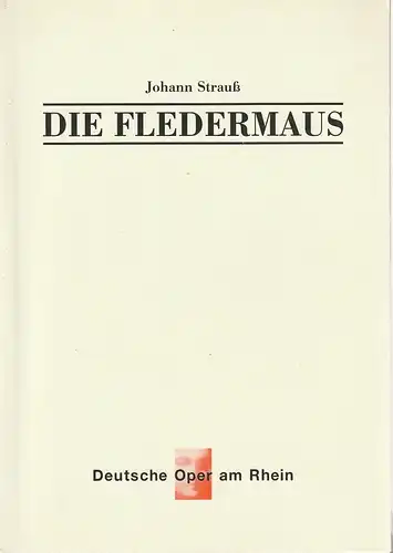 Deutsche Oper am Rhein, Theatergemeinschaft Düsseldorf-Duisburg, Tobias Richter, Werner Hellfritzsch, Vita Huber, Wiebke Hetmanek: Programmheft Johann Strauß DIE FLEDERMAUS Wiederaufnahme 31. Dezember 1997 Opernhaus Düsseldorf. 