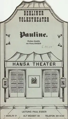 Berliner Volkstheater, Paul Esser, Werner A. Beyer: Programmheft Georg Hirschfeld PAULINE Premiere 27. August 1977 Hansa-Theater Heft 59. 