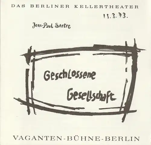 VAGANTEN-BÜHNE BERLIN/ Das Berliner Kellertheater, Horst Behrend: Programmheft Jean-Paul Sartre GESCHLOSSENE GESELLSCHAFT ca. 1973. 