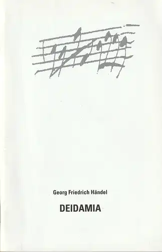 Göttinger Händel-Gesellschaft: Textbuch Georg Friedrich Händel DEIDAMIA La Stagione Frankfurt Opernkammerchor Hannover 2003. 