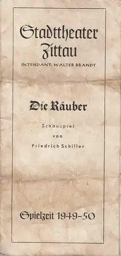 Intendanz des Stadttheaters Zittau, Walter Brandt, Dietrich Wolf: Programmheft Friedrich Schiller DIE RÄUBER Spielzeit 1949 / 50. 