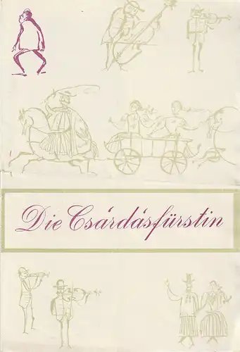 Städtische Theater Karl-Marx-Stadt, Hans Dieter Mäde, Burkart Hernmarck, Manfred König: Programmheft Emmerich Kalman DIE CSARDASFÜRSTIN Premiere 31. Oktober 1964 Spielzeit 1964 / 65. 