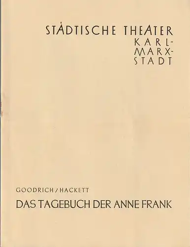 Städtische Theater Karl-Marx-Stadt, Paul Herbert Freyer, Wolf Ebermann, Gunther Witte: Programmheft Frances Godrich / Albert Hackett DAS TAGEBUCH DER ANNE FRANK Premiere 25. Januar 1958 Spielzeit 1957 / 58. 