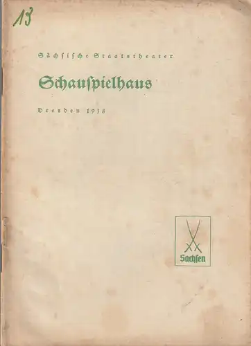 Verwaltung der Sächsischen Staatstheater, Schauspielhaus Dresden, Rudolf Schröder: Programmheft Alois Johannes Lippl DER HOLLEDAUER SCHIMMEL 1. März 1938. 