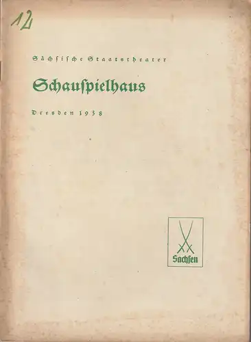 Verwaltung der Sächsischen Staatstheater, Schauspielhaus Dresden, Rudolf Schröder: Programmheft Hanns Gobsch DER THRON ZWISCHEN ERDTEILEN 14. Februar 1938. 