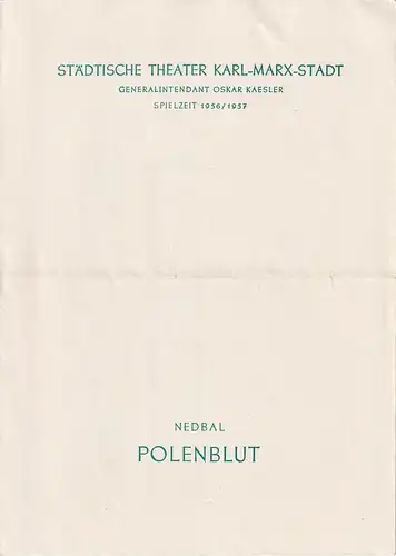 Städtische Theater Karl-Marx-Stadt, Oskar Kaesler, Burkart Hernmarck, Renate Müller: Programmheft Oskar Nedbal POLENBLUT Neuinszenierung 27. Juni 1956 Spielzeit 1956 / 57. 