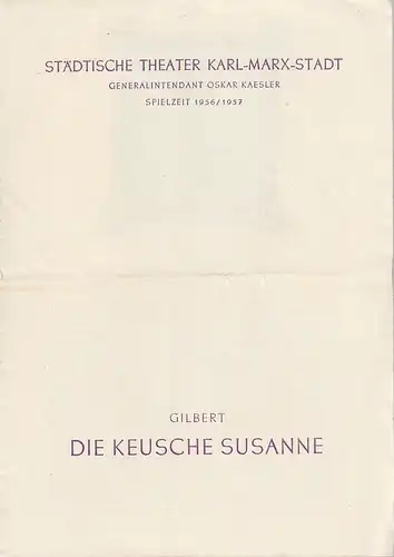 Städtische Theater Karl-Marx-Stadt, Oskar Kaesler, Burkart Hernmarck, Kurt Leimert, Renate Müller: Programmheft Jean Gilbert DIE KEUSCHE SUSANNE Spielzeit 1956 / 1957. 