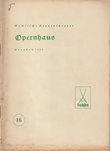 Verwaltung der Sächsischen Staatstheater, Opernhaus Dresden, Hans Strohbach: Programmheft Albert Lortzing DER WILDSCHÜTZ 15. Juni 1938. 