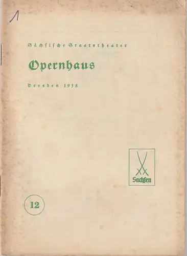 Verwaltung der Sächsischen Staatstheater, Opernhaus Dresden, Hans Strohbach: Programmheft Gaetano Donizetti LUCIA VON LAMMERMOOR 23. April 1938. 