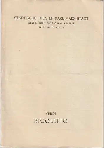 Städtische Theater Karl-Marx-Stadt, Oskar Kaesler, Wolf Ebermann, Bernhard Schröter: Programmheft Giuseppe Verdi RIGOLETTO Spielzeit 1954 / 55. 