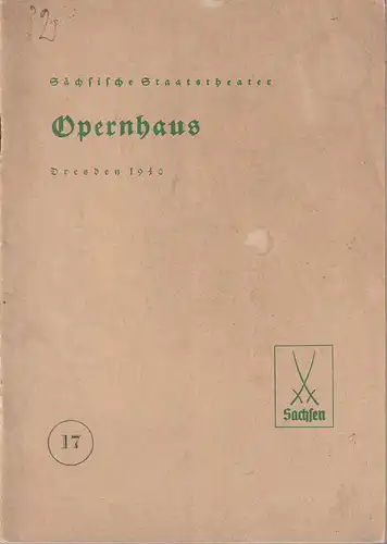 Verwaltung der Sächsischen Staatstheater, Opernhaus Dresden, Gerhard Pietzsch: Programmheft Giacomo Puccini DAS MÄDCHEN AUS DEM GOLDENEN WESTEN 28. Juni 1940. 