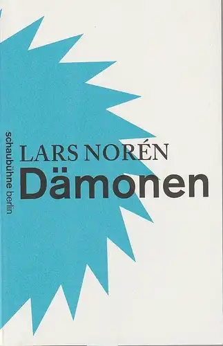 Schaubühne am Lehniner Platz, Bernd Stegemann: Programmheft Lars Noren DÄMONEN Premiere 2. März 2010 Spielzeit 2009 / 2010. 