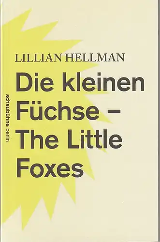 Schaubühne am Lehniner Platz, Florian Borchmeyer: Programmheft Lillian Hellman DIE KLEINEN FÜCHSE - THE LITTLE FOXES Premiere 18. Januar 2014 Spielzeit 2013 / 2014. 