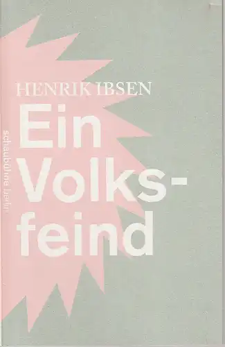 Schaubühne am Lehniner Platz, Florian Borchmeyer: Programmheft Henrik Ibsen EIN VOLKSFEIND Premiere 8. September 2012 Spielzeit 2012 / 2013. 