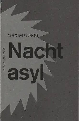 Schaubühne am Lehniner Platz, Bernd Stegemann: Programmheft Maxim Gorki NACHTASYL Premiere 6. Juni 2015 Spielzeit 2014 / 2015. 