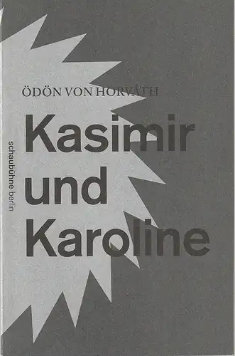 Schaubühne am Lehniner Platz, Nils Haarmann, Florian Borchmeyer: Programmheft Ödön von Horvath KASIMIR UND KAROLINE Premiere 6. November 2014 Spielzeit 2014 / 2015. 