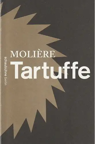 Schaubühne am Lehniner Platz, Bernd Stegemann: Programmheft Moiliere TARTUFFE Premiere 20. Dezember 2013 Spielzeit 2013 / 2014. 