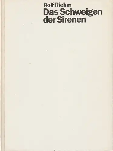 Staatsoper Stuttgart, Klaus Zehelein, Karolin Timm: Programmheft Uraufführung Rolf Riehm DAS SCHWEIGEN DER SIRENEN 9. Oktober 1994 Spielzeit 1994 / 05 Heft 17. 