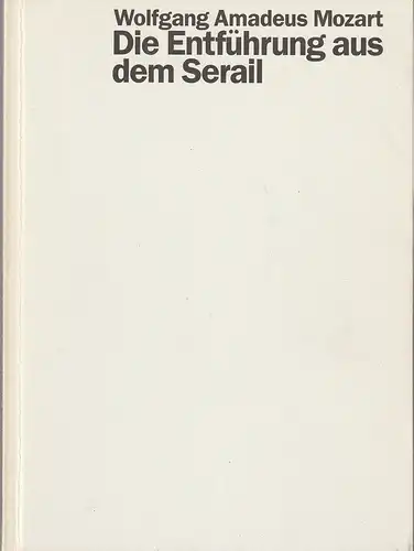 Staatsoper Stuttgart, Klaus Zehelein, Juliane Votteler, Ulrich Lenz: Programmheft Wolfgang Amadeus Mozart DIE ENTFÜHRUNG AUS DEM SERAIL Premiere 30. Januar 1998 Spielzeit 1997 / 98 Heft 40. 