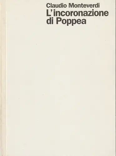 Staatsoper Stuttgart, Klaus Zehelein, Sergio Morabito, Irene Kletschke, Markus Riehl: Programmheft Claudio Monteverdi L'ONCORONAZIONE DI POPPEA Premiere 15. Mai 1999 Spielzeit 1998 / 99 Heft 49. 