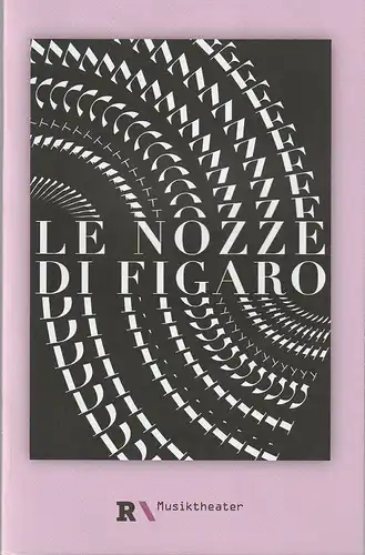 Theater Regensburg, Klaus Kusenberg, Julia Anslik, Bettina Bartz, Jochen Quast ( Fotos ): Programmheft Wolfgang Amadeus Mozart LE NOZZE DI FIGARO Premiere 18. September 2021 Spielzeit 2021 / 2022 Heft 1. 