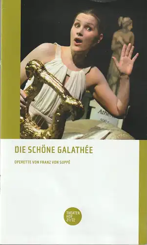 Theater Hof, Reinhardt Friese, Lothar Krause: Programmheft Franz von Suppe DIE SCHÖNE GALATHEE Premiere 6. Mai 2022 Spielzeit 2021 / 22. 