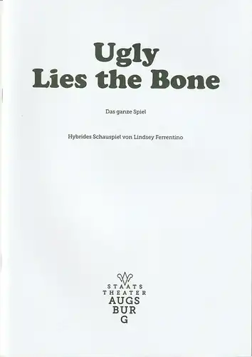 Staatstheater Augsburg, Andre Bücker, Sabeth Braun, Yeah.de: Programmheft Lindsay Ferrentino UGLY LIES THE BONE Premiere 11. Juni 2022 brechtbühne im Gaswerk Spielzeit 2021 / 22 Nr. 28. 