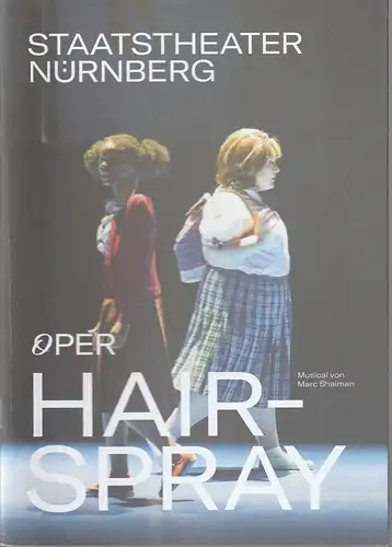 Staatstheater Nürnberg, Jens-Daniel Herzog, Wiebke Hetmanek, Julia Elberskirch, Jenny Hobrecht, Pedro Malinowski ( Fotos ): Programmheft Marc Shairman HAIRSPRAY Musical Premiere 4. Dezember 2021 Spielzeit 2021 / 22. 