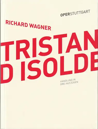 Oper Stuttgart, Jossi Wieler, Cordula Demattio, Patrick Hahn, Sergio Morabito: Programmheft Richard Wagner TRISTAN UND ISOLDE Premiere 20. Juli 2014 Spielzeit 2013 / 14. 