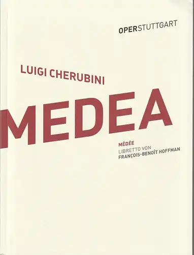 Oper Stuttgart, Jossi Wieler, Bettina Bartz, Johanna Danhauser: Programmheft Luigi Cherubini MEDEA Medee Premiere 3. Dezember 2017 Spielzeit 2017 / 18. 