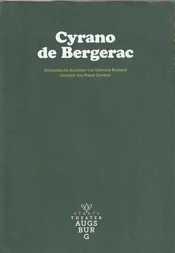 Stiftung Staatstheater Augsburg, Andre Brücker, Lutz Keßler,Veronika Regler, Studio Bens: Programmheft Edmond Rostand CYRANO DE BERGERAC Premiere 17. Juni 2021 Kunstrasen im martini-Park Spielzeit 2020 / 2021 Nr. 8. 