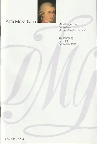Deutsche Mozart-Gesellschaft e.V., Ulrich Konrad, Uwe Baur, Helmut Haug: ACTA MOZARTIANA 46. Jahrgang Heft 3 / 4 Dezember 1999  Mitteilungen der Deutschen Mozart-Gesellschaft e.V. 