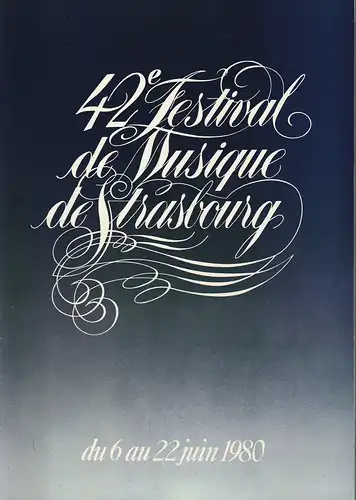 La societe de amis de la musique, Phototext Communication: Programmheft 42e FESTIVAL DE MUSIQUE DE STRASBOURG du 6 au 22 juin 1980. 